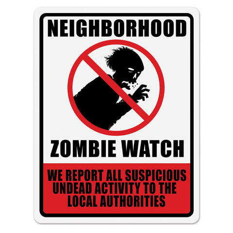 Neighborhood Zombie Watch Sign, Size 17" x 13"