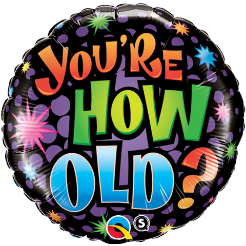 18" Redondo, Happy Birthday, You´re How Old?