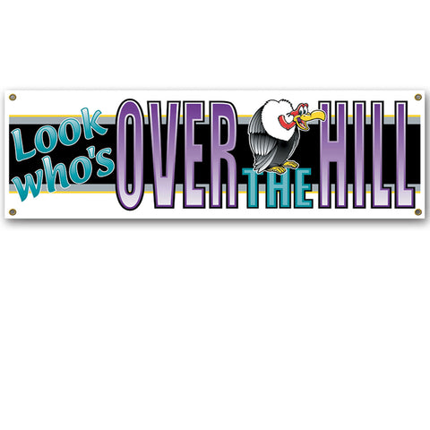 Look Who's Over The Hill Sign Banner, Size 5' x 21"