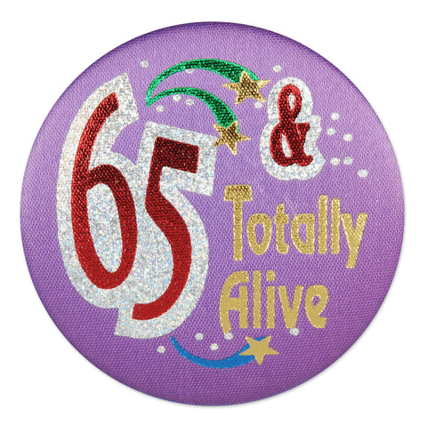 65 & Totally Alive Satin Button, Size 2"