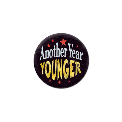 Another Year Younger Satin Button, Size 2"