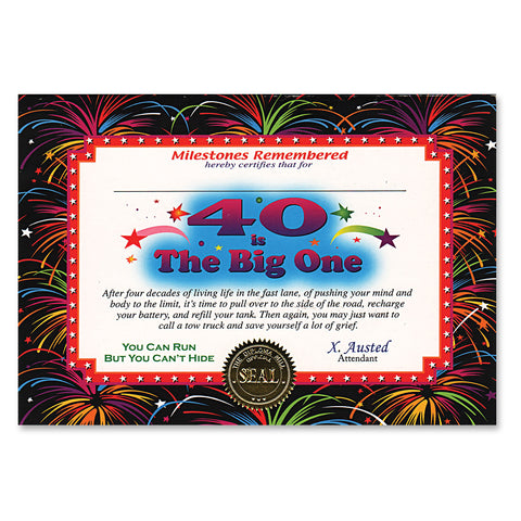 40 Is The Big One Certificate, Size 5" x 7"